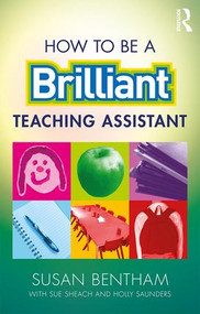 How to Be a Brilliant Teaching Assistant - 9781138059788 by Susan Bentham, 9781138059788