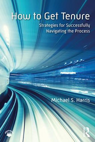 How to Get Tenure (Strategies for Successfully Navigating the Process) - 9780815380931 by Michael S. Harris, 9780815380931
