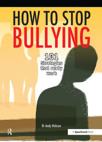 How to Stop Bullying (101 Strategies That Really Work) by Andy Hickson, 9780863887758