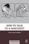 How to Talk to a Narcissist - 9780815382065 by Joan Jutta Lachkar, 9780815382065