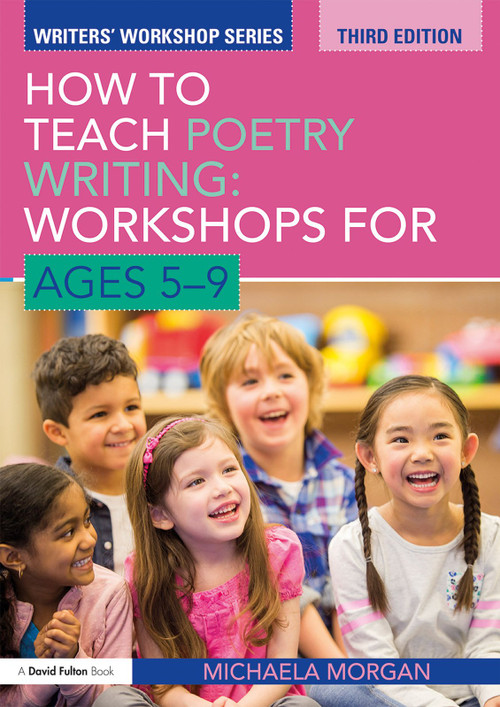 How to Teach Poetry Writing: Workshops for Ages 5-9 - 9781138019393 by Michaela Morgan, 9781138019393