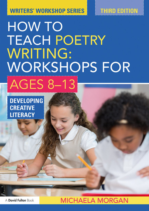How to Teach Poetry Writing: Workshops for Ages 8-13 (Developing Creative Literacy) - 9781138023697 by Michaela Morgan, 9781138023697
