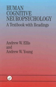 Human Cognitive Neuropsychology (A Textbook With Readings) - 9780863777158 by Andrew W. Ellis, Andrew W. Young, 9780863777158