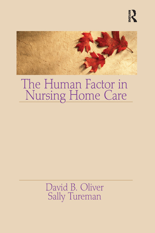 The Human Factor in Nursing Home Care - 9780866567329 by David Oliver, Sally Tureman, 9780866567329