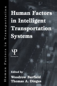 Human Factors in Intelligent Transportation Systems by Woodrow Barfield, Thomas A. Dingus, 9780805814347