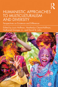 Humanistic Approaches to Multiculturalism and Diversity (Perspectives on Existence and Difference) - 9780815395836 by Louis Hoffman, Heatherlyn Cleare-Hoffman, Nathaniel Granger, Jr., David St. John, 9780815395836