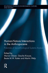 Human-Nature Interactions in the Anthropocene (Potentials of Social-Ecological Systems Analysis) - 9781138008854 by Marion Glaser, Gesche Krause, Beate M.W. Ratter, Martin Welp, 9781138008854