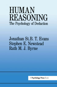 Human Reasoning (The Psychology Of Deduction) by Ruth M.J. Byrne, Jonathan St.B.T. Evans, Stephen E. Newstead, 9780863773143