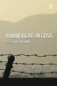 Human Rights in Crisis - 9781138271272 by Alice Bullard, 9781138271272