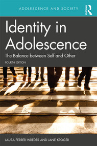 Identity in Adolescence 4e (The Balance between Self and Other) - 9781138055605 by Laura Ferrer-Wreder, Jane Kroger, 9781138055605