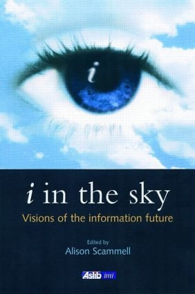 i in the sky (Visions of the Information Future) - 9780851424316 by Alison Scammell, 9780851424316