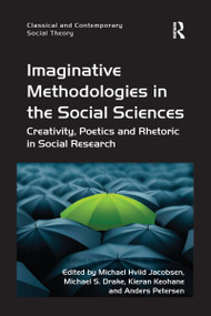 Imaginative Methodologies in the Social Sciences (Creativity, Poetics and Rhetoric in Social Research) - 9781138253117 by Michael Hviid Jacobsen, Michael S. Drake, Anders Petersen, 9781138253117