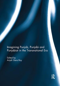 Imagining Punjab, Punjabi and Punjabiat in the Transnational Era - 9781138082854 by Anjali Roy, 9781138082854