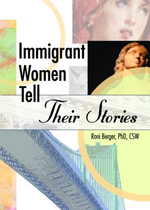 Immigrant Women Tell Their Stories - 9780789018304 by Roni Berger, 9780789018304