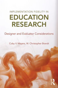Implementation Fidelity in Education Research (Designer and Evaluator Considerations) - 9781138013810 by Coby Meyers, W. Christopher Brandt, 9781138013810