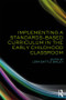 Implementing a Standards-Based Curriculum in the Early Childhood Classroom - 9781138239029 by Lora Bailey, 9781138239029