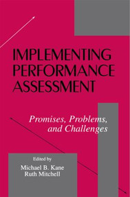 Implementing Performance Assessment (Promises, Problems, and Challenges) - 9780805821321 by Michael B. Kane, Ruth Mitchell, 9780805821321