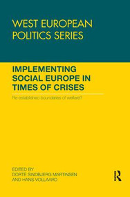 Implementing Social Europe in Times of Crises (Re-established Boundaries of Welfare?) - 9781138059238 by Dorte Martinsen, Hans Vollaard, 9781138059238