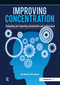 Improving Concentration (A Professional Resource for Assessing and Improving Concentration and Performance) by Roy Bailey, 9780863889103