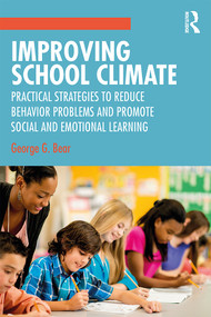 Improving School Climate (Practical Strategies to Reduce Behavior Problems and Promote Social and Emotional Learning) - 9780815346401 by George G. Bear, 9780815346401