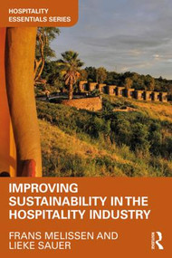 Improving Sustainability in the Hospitality Industry by Frans Melissen, Lieke Sauer, 9781138057708