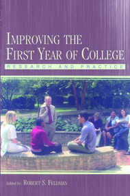 Improving the First Year of College (Research and Practice) - 9780805848151 by Robert S. Feldman, 9780805848151