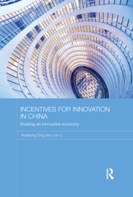 Incentives for Innovation in China (Building an Innovative Economy) - 9781138102040 by Xuedong Ding, Jun Li, 9781138102040