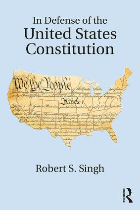 In Defense of the United States Constitution - 9780815360742 by Robert S. Singh, 9780815360742