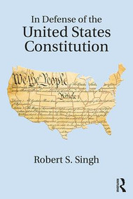 In Defense of the United States Constitution - 9780815360742 by Robert S. Singh, 9780815360742