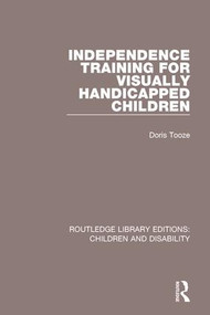Independence Training for Visually Handicapped Children - 9781138123816 by Doris Tooze, 9781138123816