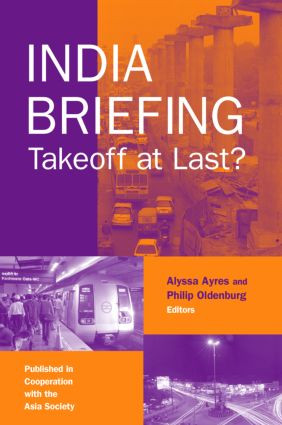 India Briefing (Takeoff at Last?) by Alyssa Ayres, Philip Oldenburg, 9780765615930