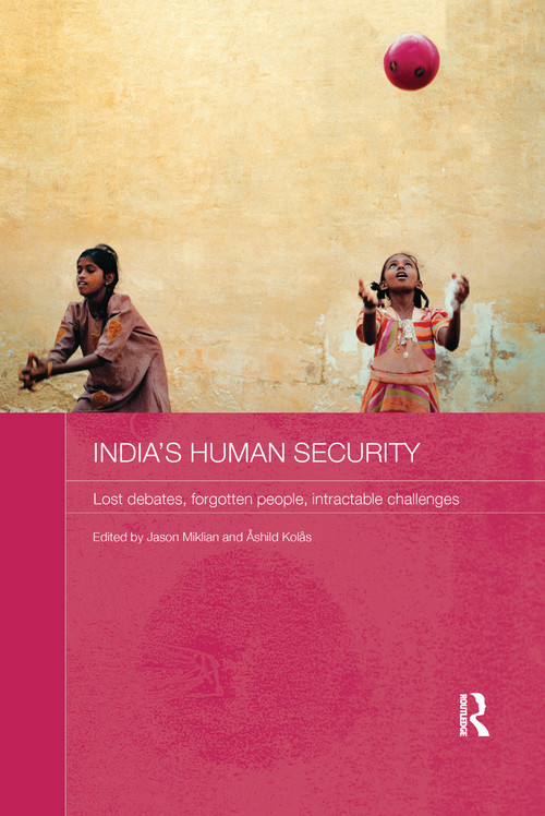 India's Human Security (Lost Debates, Forgotten People, Intractable Challenges) - 9781138087002 by Jason Miklian, Ashild Kolas, 9781138087002