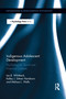 Indigenous Adolescent Development (Psychological, Social and Historical Contexts) - 9781138184770 by Les B. Whitbeck, Melissa Walls, Kelley Hartshorn, 9781138184770