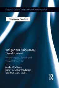Indigenous Adolescent Development (Psychological, Social and Historical Contexts) - 9781138184770 by Les B. Whitbeck, Melissa Walls, Kelley Hartshorn, 9781138184770
