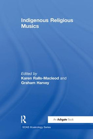 Indigenous Religious Musics - 9781138263383 by Karen Ralls-MacLeod, Graham Harvey, 9781138263383