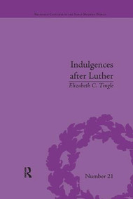 Indulgences after Luther (Pardons in Counter-Reformation France, 1520-1720) - 9781138053151 by Elizabeth C Tingle, 9781138053151