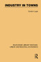 Industry in Towns - 9781138102378 by Gordon Logie, 9781138102378