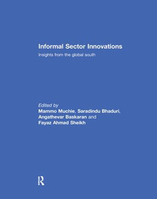 Informal Sector Innovations (Insights from the Global South) - 9781138091290 by Mammo Muchie, Saradindu Bhaduri, Angathevar Baskaran, Fayaz Sheikh, 9781138091290