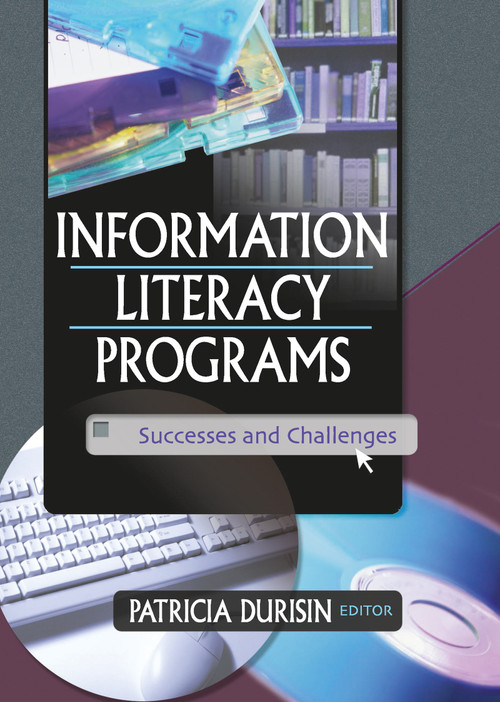 Information Literacy Programs (Successes and Challenges) - 9780789019592 by Patricia Durisin, 9780789019592