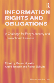 Information Rights and Obligations (A Challenge for Party Autonomy and Transactional Fairness) - 9781138257122 by André Janssen, Geraint Howells, 9781138257122