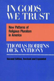 In Gods We Trust (New Patterns of Religious Pluralism in America) - 9780887388002 by Thomas Robbins, 9780887388002