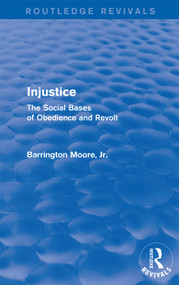 Injustice: The Social Bases of Obedience and Revolt (The Social Bases of Obedience and Revolt) - 9780873321457 by Barrington Moore, Jr, 9780873321457