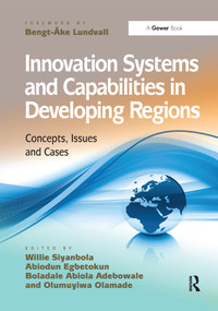 Innovation Systems and Capabilities in Developing Regions (Concepts, Issues and Cases) - 9781138115729 by Willie Siyanbola, Abiodun Egbetokun, Olumuyiwa Olamade, 9781138115729
