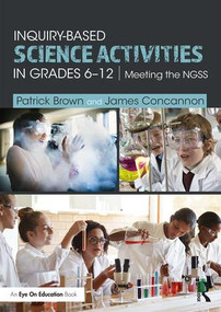 Inquiry-Based Science Activities in Grades 6-12 (Meeting the NGSS) - 9780815383376 by Patrick Brown, James Concannon, 9780815383376