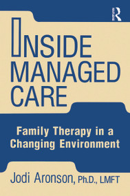 Inside Managed Care (Family Therapy In A Changing Environment) by Judi Aronson, 9780876308189