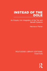 Instead of the Dole (An Enquiry into Integration of the Tax and Benefit Systems) - 9780815362425 by Hermione Parker, 9780815362425
