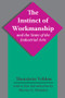The Instinct of Workmanship and the State of the Industrial Arts - 9780887388071 by Thorstein Veblen, 9780887388071