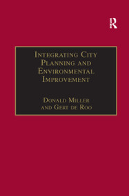 Integrating City Planning and Environmental Improvement (Practicable Strategies for Sustainable Urban Development) - 9781138254886 by Gert de Roo, Donald Miller, 9781138254886