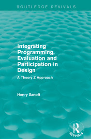 Integrating Programming, Evaluation and Participation in Design (Routledge Revivals) (A Theory Z Approach) - 9781138203396 by Henry Sanoff, 9781138203396