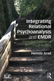 Integrating Relational Psychoanalysis and EMDR (Embodied Experience and Clinical Practice) - 9781138065369 by Hemda Arad, 9781138065369